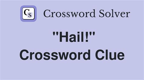 fine hail crossword clue|More.